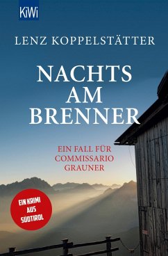 Nachts am Brenner / Commissario Grauner Bd.3 (eBook, ePUB) - Koppelstätter, Lenz