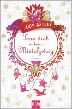 Trau dich unterm Mistelzweig (eBook, ePUB) - Astley, Judy
