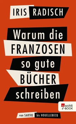 Warum die Franzosen so gute Bücher schreiben (eBook, ePUB) - Radisch, Iris