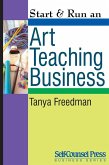 Start & Run an Art Teaching Business (eBook, ePUB) Start & Run an Art Teaching Business (eBook, ePUB)