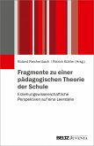 Fragmente zu einer pädagogischen Theorie der Schule (eBook, PDF)