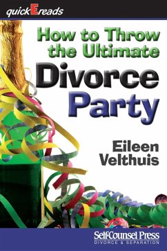 How to Throw the Ultimate Divorce Party (eBook, ePUB) - Velthuis, Eileen