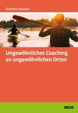 Ungewöhnliches Coaching an ungewöhnlichen Orten (eBook, PDF)