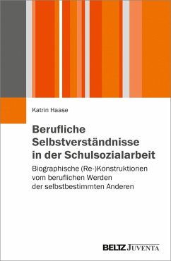 Berufliche Selbstverständnisse in der Schulsozialarbeit (eBook, PDF) - Haase, Katrin