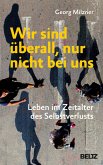 Wir sind überall, nur nicht bei uns (eBook, PDF)