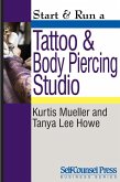 Start & Run a Tattoo and Body Piercing Studio (eBook, ePUB)