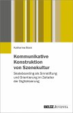 Kommunikative Konstruktion von Szenekultur (eBook, PDF)