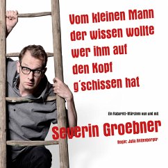 Vom kleinen Mann der wissen wollte wer ihm auf den Kopf g'schissen hat (MP3-Download) - Groebner, Severin