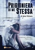 Prigioniera di me stessa (eBook, ePUB)