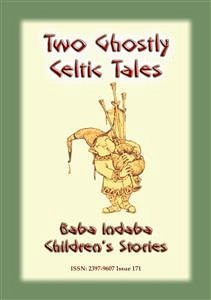 TWO GHOSTLY CELTIC TALES - Children's stories from Ireland (eBook, ePUB)