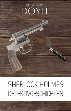 Sherlock Holmes: Detektivgeschichten (eBook, ePUB) - Arthur Conan Doyle, Sir