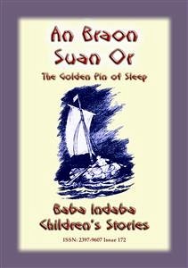 AN BRAON SUAN OR or The Golden Pin of Sleep - A Celtic Children’s Story (eBook, ePUB) - E. Mouse, Anon