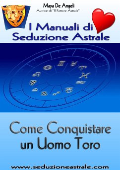 Come Conquistare un Uomo Toro (eBook, ePUB) - De Angeli, Maya