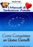 Come Conquistare un Uomo Gemelli (eBook, ePUB)