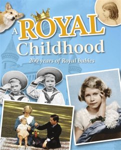 Cover A Royal Childhood: 200 Years of Royal Babies