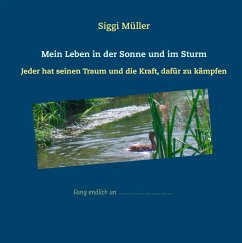 Mein Leben in der Sonne und im Sturm - Müller, Siggi