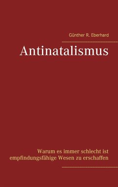 Antinatalismus - Eberhard, Günther R.