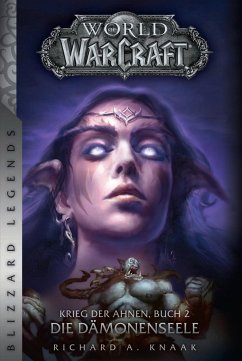 Die Dämonenseele. Krieg der Ahnen 2 / Warcraft Bd.5 - Knaak, Richard A.