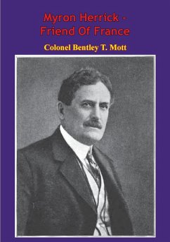 Myron Herrick - Friend Of France (eBook, ePUB) - Mott, Colonel T. Bentley