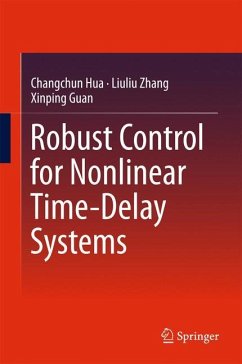 Robust Control for Nonlinear Time-Delay Systems - Hua, Changchun;Zhang, Liuliu;Guan, Xinping