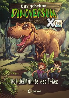 Auf der Fährte des T-Rex / Das geheime Dinoversum X-tra Bd.1 - Stone, Rex