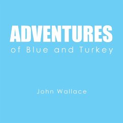 Adventures of Blue and Turkey - Wallace, John