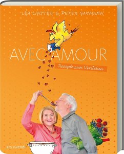 Léa Linster: Avec Amour - Rezepte zum Verlieben - Kochbuch für Verliebte