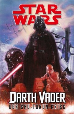 Star Wars Comics - Darth Vader (Ein Comicabenteuer): Der Shu-Torun-Krieg - Larroca, Salvador;Gillen, Kieron;Yu, Leinil