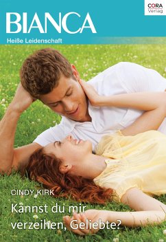 Kannst du mir verzeihen, Geliebte? (eBook, ePUB) - Kirk, Cindy