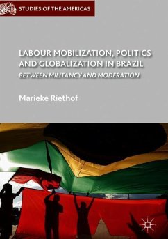 Labour Mobilization, Politics and Globalization in Brazil - Riethof, Marieke