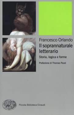 Il soprannaturale letterario. Storia, logica e forme - Orlando, Francesco