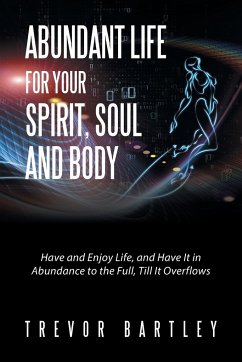 Abundant Life for Your Spirit, Soul and Body