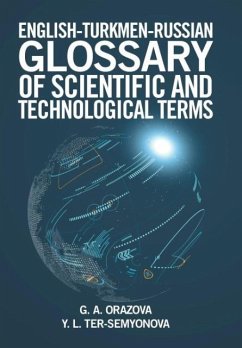 English-Turkmen-Russian Glossary of Scientific and Technological Terms - Orazova, G. A.; Ter-Semyonova, Y. L.
