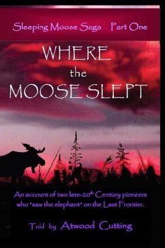 Where the Moose Slept - Cutting, Atwood