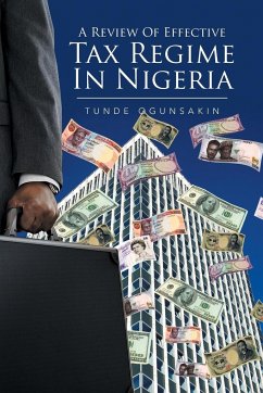 A Review of Effective Tax Regime in Nigeria - Ogunsakin, Tunde