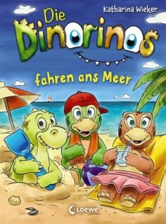 Die Dinorinos fahren ans Meer / Die Dinorinos Bd.4 - Wieker, Katharina
