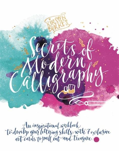 Kirsten Burke's Secrets of Modern Calligraphy Kirsten Burke's Secrets of Modern Calligraphy