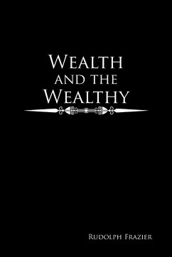 Wealth and the Wealthy - Frazier, Rudolph