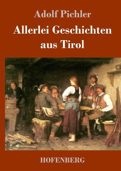 Allerlei Geschichten aus Tirol