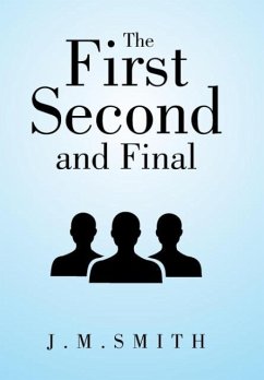 The First, Second, and Final - Smith, J. M.