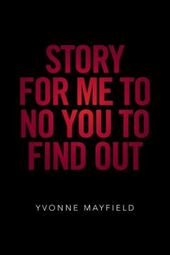 Story for Me to No You to Find Out - Mayfield, Yvonne