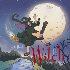 The Witch Isn't Called Wicked for Nothing - Hough, Karla