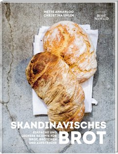 Hygge - Skandinavisches Brot. Einfache und leckere Rezepte für Brot, Brötchen und Aufstriche - Ankarloo, Mette