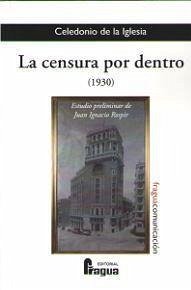 La censura por dentro, 1930 - Iglesia, Celedonio de la