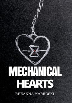 Mechanical Hearts - Markoski, Rheanna