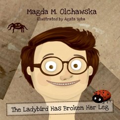 The Ladybird Has Broken Her Leg - Magda, Olchawska