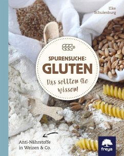 Spurensuche: Gluten - Schulenburg, Elke