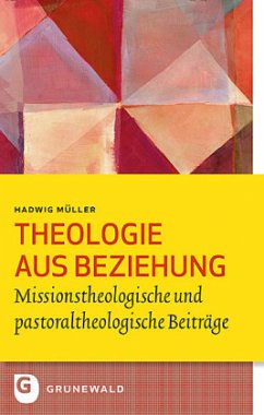 Theologie aus Beziehung - Müller, Hadwig