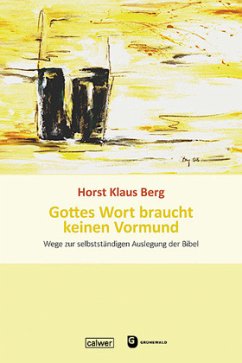 Gottes Wort braucht keinen Vormund - Berg, Horst Kl.