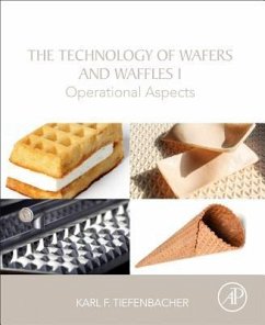 The Technology of Wafers and Waffles I - Tiefenbacher, Karl F. (Head of the Franz Haas Bakery Technology Cent